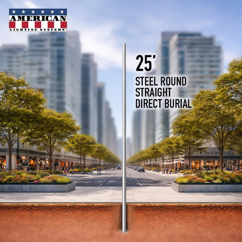 25 Foot Steel Round Straight Direct Burial 5in 7 Gauge — American Lighting Systems LED General Lighting  
